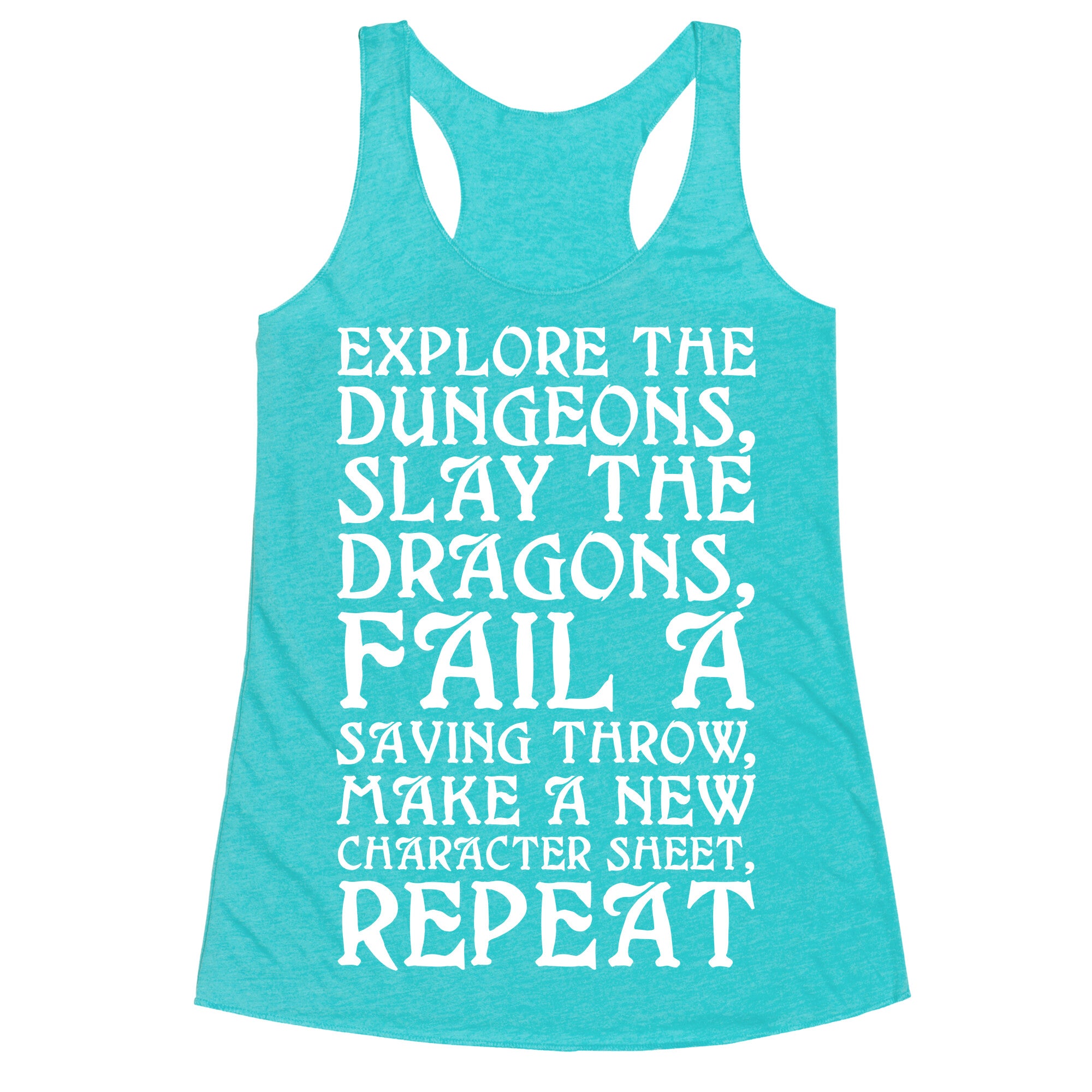 Explore The Dungeons, Slay The Dragons Racerback Tank